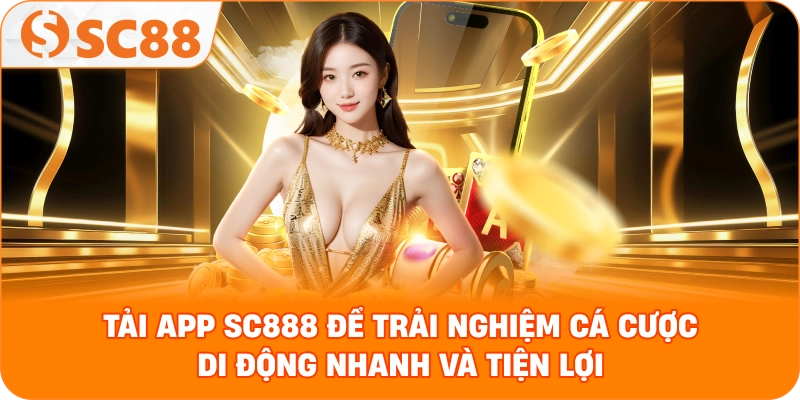 Tải App SC888 - Các bước cài đặt app SC888 cho điện thoại Android